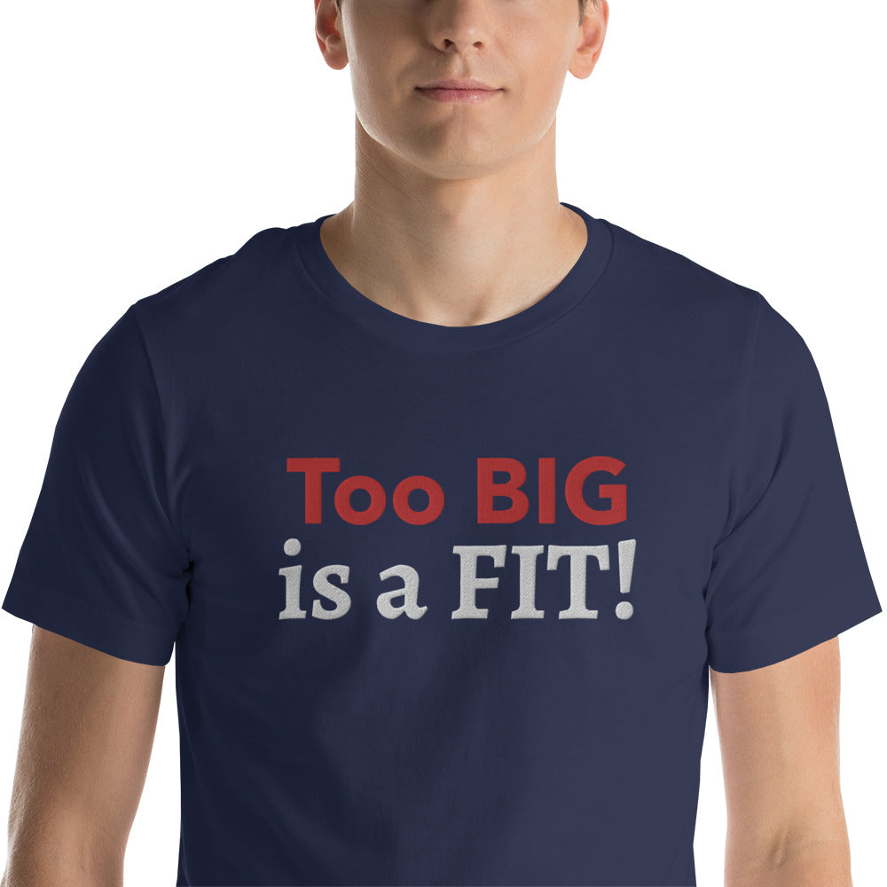 Too BIG! Unisex t-shirt